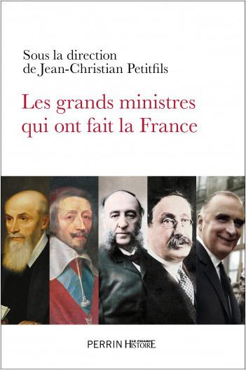 Couverture Les grands ministres qui ont fait la France