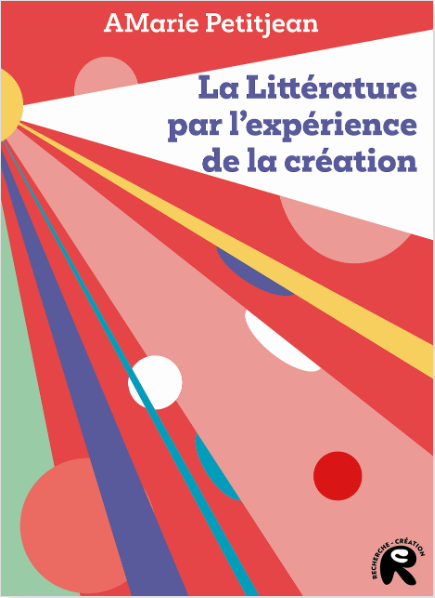 Couverture La Littérature par l'expérience de la création