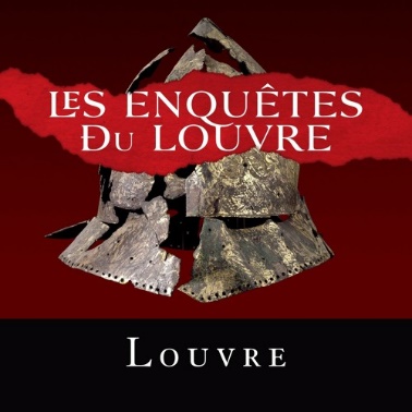 Les enquêtes du Louvre