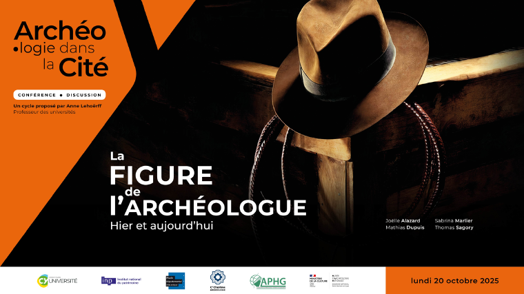 La figure de l’archéologue, hier et aujourd’hui 