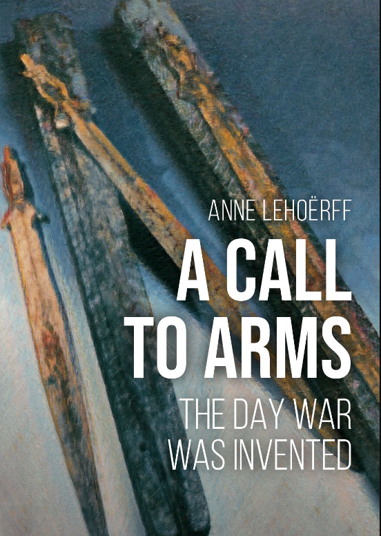 A Call to Arms. The Day War was Invented