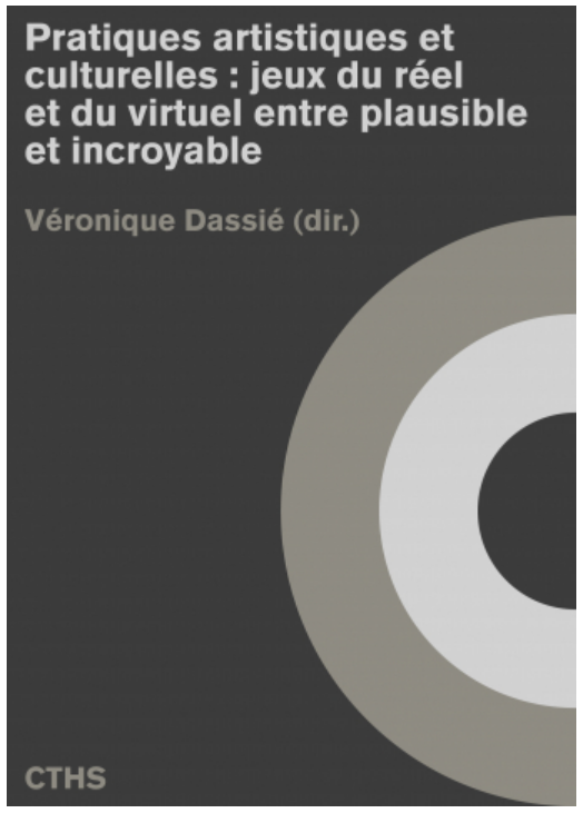 Pratiques artistiques et culturelles : jeux du réel et du virtuel entre plausible et incroyable