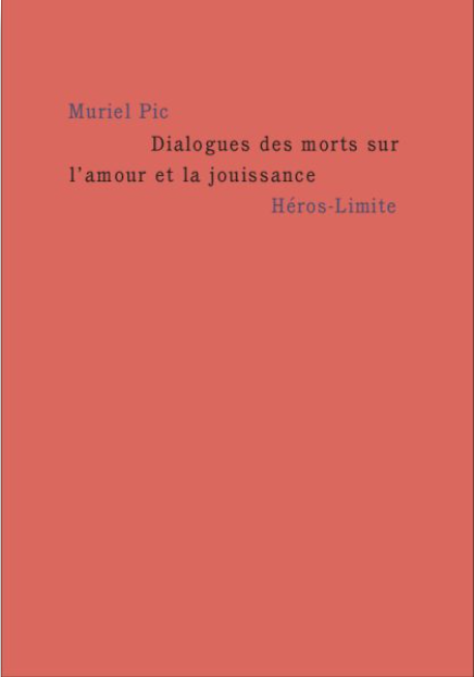 Muriel Pic, “Les Dialogues des morts sur l’amour et la jouissance”, lu par Virginie Gautier