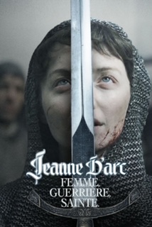 Jeanne d'Arc, femme, guerrière, sainte
